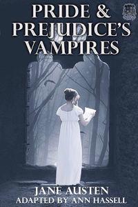 Pride and Prejudice's Vampires: Vampire Adaptation for Jane Austen's Pride and Prejudice Regency Historical Romance/Satire