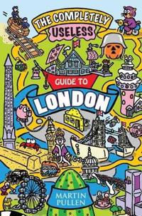 The Completely Useless Guide to London