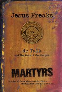 Jesus Freaks: Martyrs, Repackaged Ed.