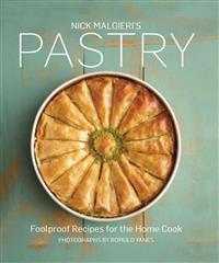 Nick Malgieri's Pastry: Foolproof Recipes for the Home Cook
