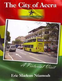The City of Accra - A Pictorial Visit