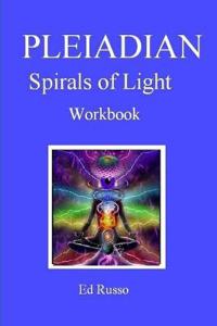 Pleiadian Spirals of Light: Workbook