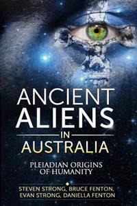 Ancient Aliens in Australia: Pleiadian Origins of Humanity