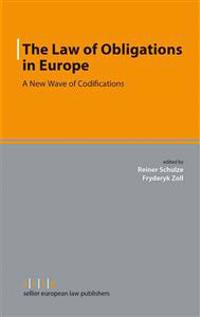 The Law of Obligations in Europe: A New Wave of Codifications