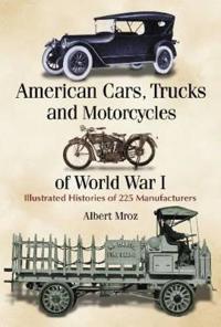 American Cars, Trucks and Motorcycles of World War I