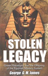 Stolen Legacy: Greek Philosophy Was the Offspring of the Egyptian Mystery System
