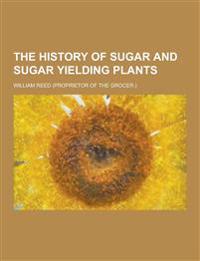 The History of Sugar and Sugar Yielding Plants