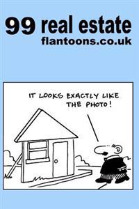 99 Real Estate Flantoons.Co.UK: 99 Great and Funny Cartoons about Property