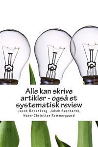 Alle Kan Skrive Artikler - Ogsa Et Systematisk Review
