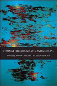 Feminist Phenomenology and Medicine