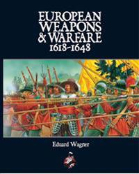 European Weapons and Warfare 1618 - 1648