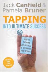 Tapping Into Ultimate Success: How to Overcome Any Obstacle and Skyrocket Your Results