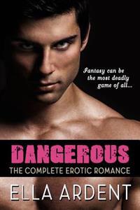 Dangerous: An Erotic Romance