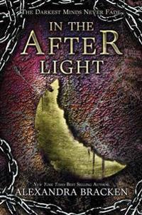In the Afterlight: A Darkest Minds Novel