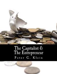 The Capitalist and the Entrepreneur: Essays on Organizations and Markets