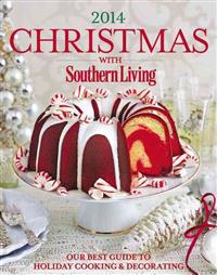 Christmas with Southern Living 2014: Our Best Guide to Holiday & Decorating