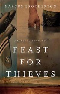 Feast for Thieves: A Rowdy Slater Novel