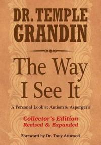 The Way I See It, Collector's Edition: A Personal Look at Autism and Asperger's