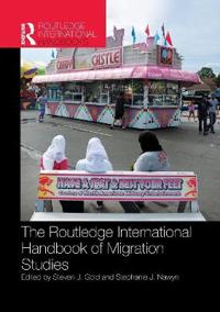 The Routledge International Handbook of Migration Studies