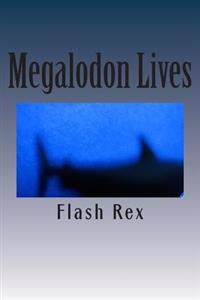 Megalodon Lives