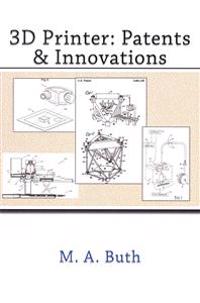 3D Printer: Patents & Innovations