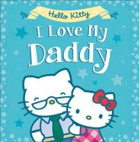 Hello Kitty: I Love My Daddy