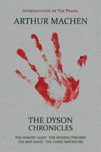 The Dyson Chronicles: The Inmost Light / The Shining Pyramid / The Red Hand / The Three Impostors