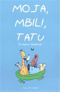 Moja, Mbili, Tatu: A Counting Book in Swahili