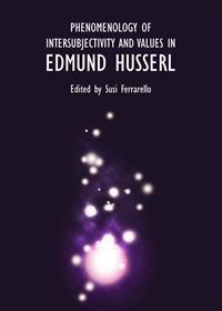 Phenomenology of Intersubjectivity and Values in Edmund Husserl