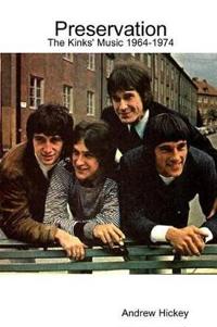 Preservation: The Kinks' Music 1964-1974
