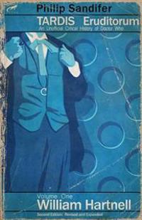 Tardis Eruditorum - An Unofficial Critical History of Doctor Who Volume 1: William Hartnell