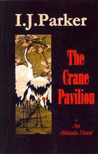 The Crane Pavilion: An Akitada Novel