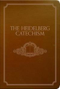 The Heidelberg Catechism