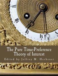 The Pure Time-Preference Theory of Interest