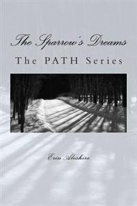 The Sparrow's Dreams: The Path Series