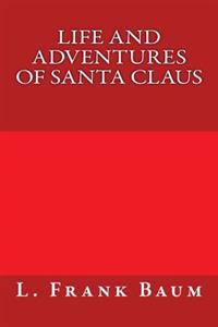 Life and Adventures of Santa Claus