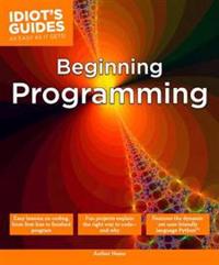 Idiot's Guides: Beginning Programming