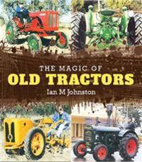 The Magic of Old Tractors