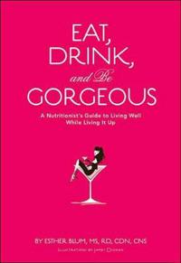 Eat, Drink, and be Gorgeous