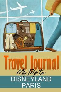 Travel Journal: My Trip to Disneyland Paris