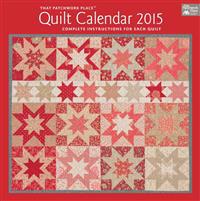 That Patchwork Place Quilt Calendar 2015