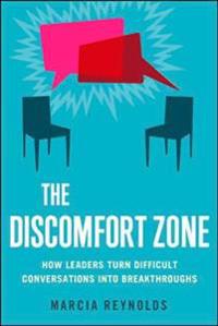 The Discomfort Zone: How Leaders Turn Difficult Conversations into Breakthroughs