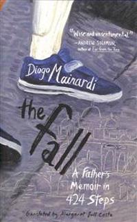 The Fall: A Father's Memoir in 424 Steps