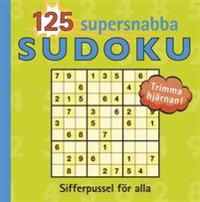 125 Supersnabba sudoku : sifferpussel för alla