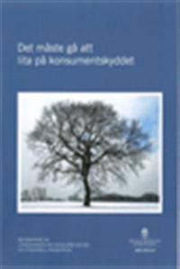 Det måste gå att lita på konsumentskyddet : betänkande från Utredningen om konsumentskydd vid finansiell rådgivning SOU 2014:4