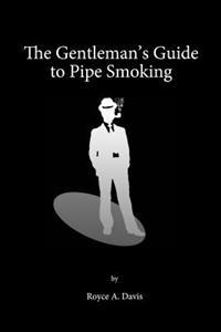 The Gentleman's Guide to Pipe Smoking