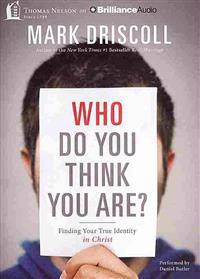 Who Do You Think You Are?: Finding Your True Identity in Christ