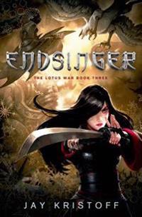 Endsinger: The Lotus War Book Three