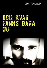 Och kvar fanns bara du