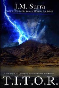 T.I.T.O.R.: In Early July of 1947, Something Crashed in Roswell, New Mexico.